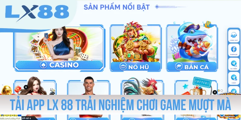 Tải app LX88 trải nghiệm chơi game mượt mà 24/7